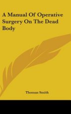 A Manual Of Operative Surgery On The Dead Body