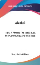 ALCOHOL: HOW IT AFFECTS THE INDIVIDUAL,