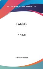 FIDELITY: A NOVEL