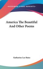 AMERICA THE BEAUTIFUL AND OTHER POEMS