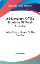 A Monograph Of The Trilobites Of North America: With Colored Models Of The Species