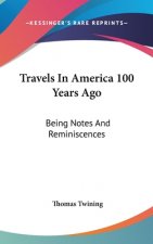 TRAVELS IN AMERICA 100 YEARS AGO: BEING