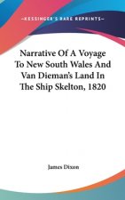Narrative Of A Voyage To New South Wales And Van Dieman's Land In The Ship Skelton, 1820