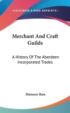 MERCHANT AND CRAFT GUILDS: A HISTORY OF
