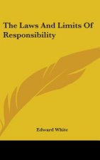 THE LAWS AND LIMITS OF RESPONSIBILITY