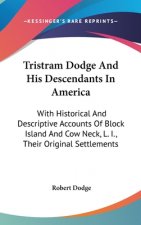 TRISTRAM DODGE AND HIS DESCENDANTS IN AM