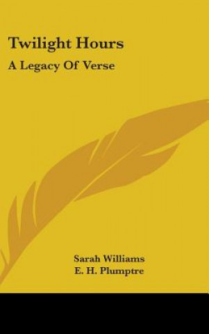 Twilight Hours: A Legacy Of Verse