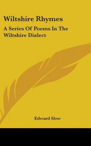 WILTSHIRE RHYMES: A SERIES OF POEMS IN T