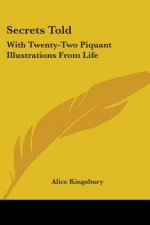 SECRETS TOLD: WITH TWENTY-TWO PIQUANT IL