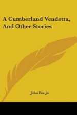 A CUMBERLAND VENDETTA, AND OTHER STORIES