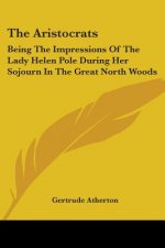 THE ARISTOCRATS: BEING THE IMPRESSIONS O