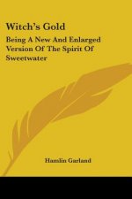 WITCH'S GOLD: BEING A NEW AND ENLARGED V