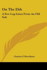 ON THE EBB: A FEW LOG-LINES FROM AN OLD