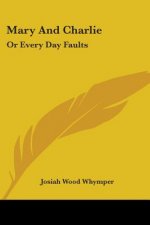 Mary And Charlie: Or Every Day Faults