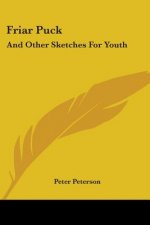 FRIAR PUCK: AND OTHER SKETCHES FOR YOUTH