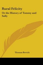 RURAL FELICITY: OR THE HISTORY OF TOMMY