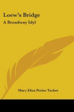 Loew's Bridge: A Broadway Idyl