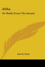 Altha: Or Shells From The Strand