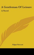 A GENTLEMAN OF LEISURE: A NOVEL