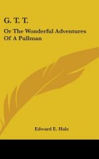 G. T. T.: OR THE WONDERFUL ADVENTURES OF