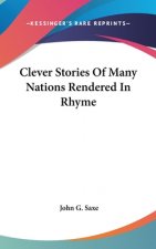 Clever Stories Of Many Nations Rendered In Rhyme