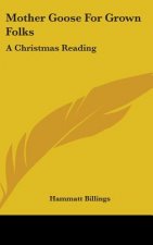 Mother Goose For Grown Folks: A Christmas Reading