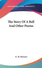 THE STORY OF A BELL AND OTHER POEMS