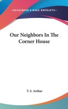 Our Neighbors In The Corner House