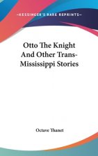 OTTO THE KNIGHT AND OTHER TRANS-MISSISSI