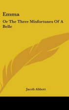 Emma: Or The Three Misfortunes Of A Belle
