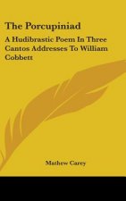 THE PORCUPINIAD: A HUDIBRASTIC POEM IN T