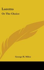 LORETTO: OR THE CHOICE