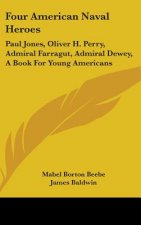 FOUR AMERICAN NAVAL HEROES: PAUL JONES,