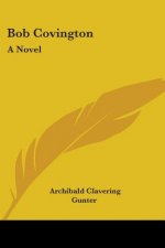 BOB COVINGTON: A NOVEL