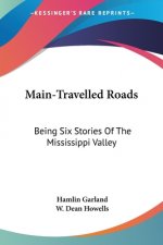 MAIN-TRAVELLED ROADS: BEING SIX STORIES