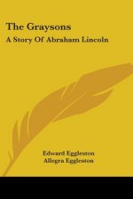 THE GRAYSONS: A STORY OF ABRAHAM LINCOLN