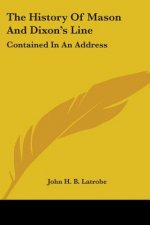 The History Of Mason And Dixon's Line: Contained In An Address