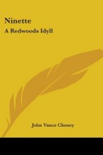 NINETTE: A REDWOODS IDYLL