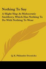 Nothing To Say: A Slight Slap At Mobocratic Snobbery, Which Has Nothing To Do With Nothing To Wear