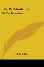 The Pathfinder V2: Or The Inland Sea