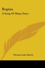Regina: A Song Of Many Days