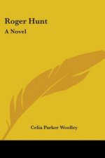 ROGER HUNT: A NOVEL