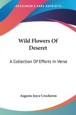 WILD FLOWERS OF DESERET: A COLLECTION OF
