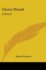GLORIA MUNDI: A NOVEL