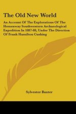 THE OLD NEW WORLD: AN ACCOUNT OF THE EXP