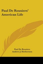 PAUL DE ROUSIERS' AMERICAN LIFE