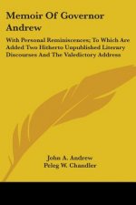 MEMOIR OF GOVERNOR ANDREW: WITH PERSONAL