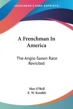 A FRENCHMAN IN AMERICA: THE ANGLO-SAXON