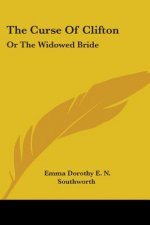 THE CURSE OF CLIFTON: OR THE WIDOWED BRI