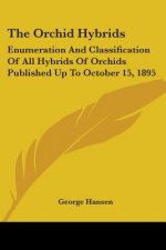 THE ORCHID HYBRIDS: ENUMERATION AND CLAS
